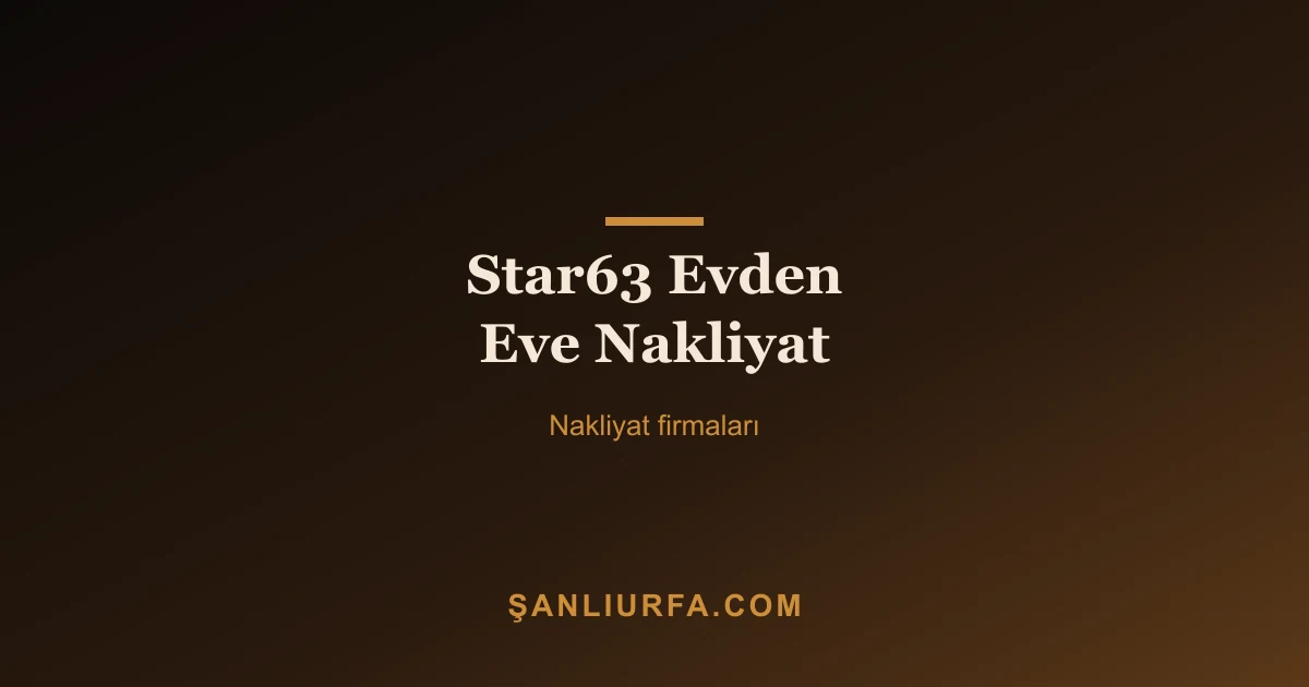 Star63 Evden Eve Nakliyat