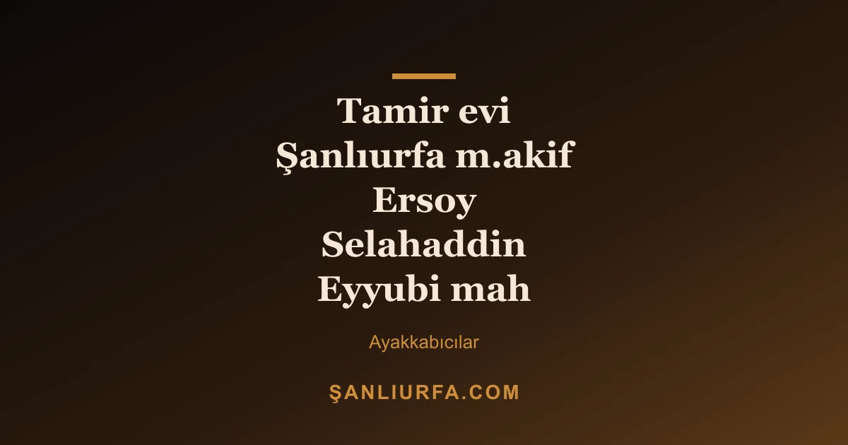 Tamir evi Şanlıurfa m.akif Ersoy Selahaddin Eyyubi mah