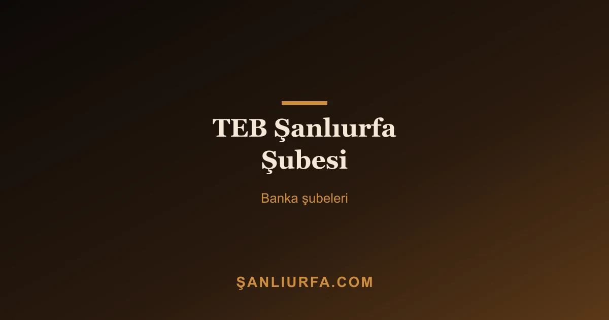 TEB Şanlıurfa Şubesi