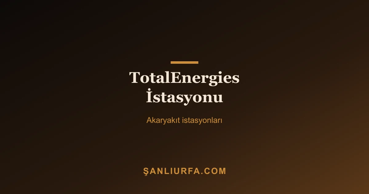 TotalEnergies İstasyonu