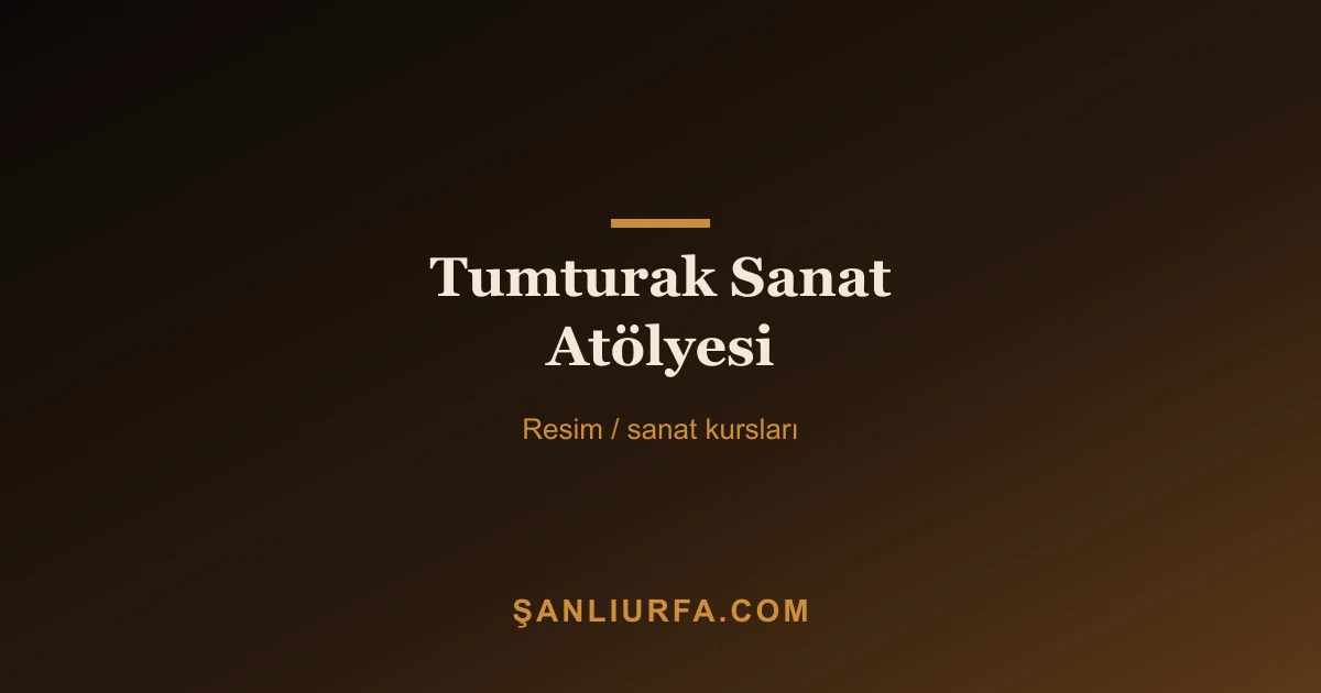 Tumturak Sanat Atölyesi