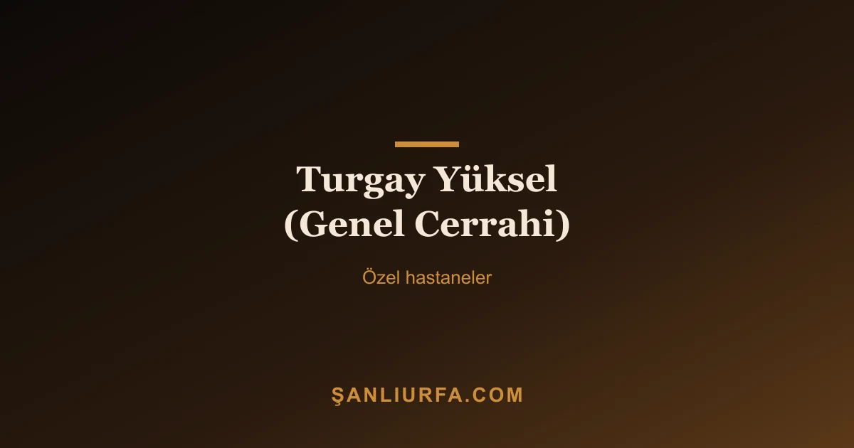 Turgay Yüksel (Genel Cerrahi)