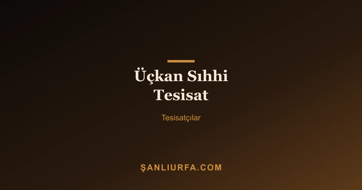 Üçkan Sıhhi Tesisat