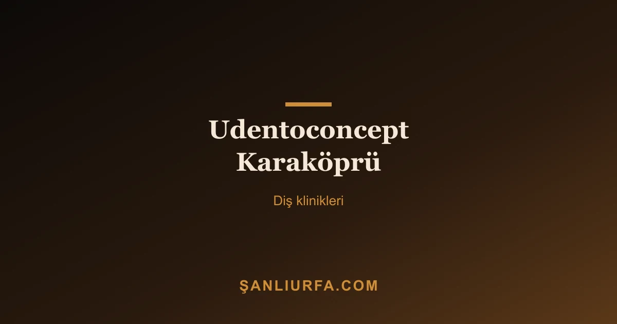 Udentoconcept Karaköprü