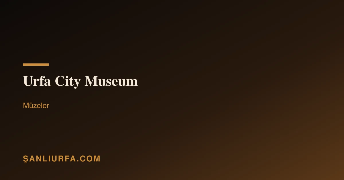 Urfa City Museum