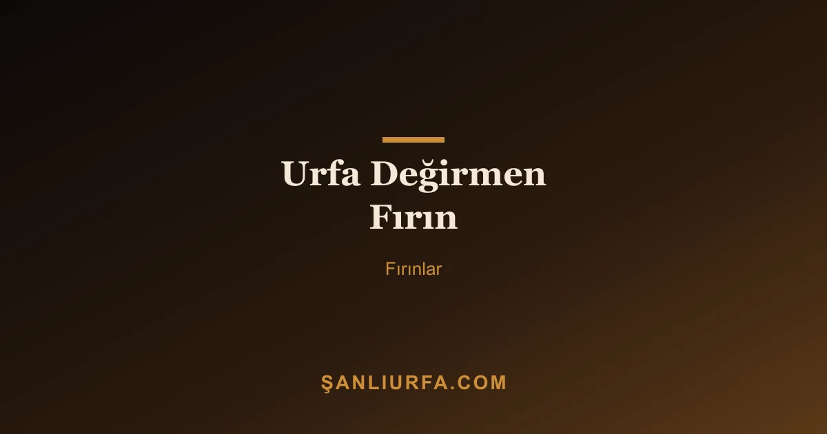 Urfa Değirmen Fırın