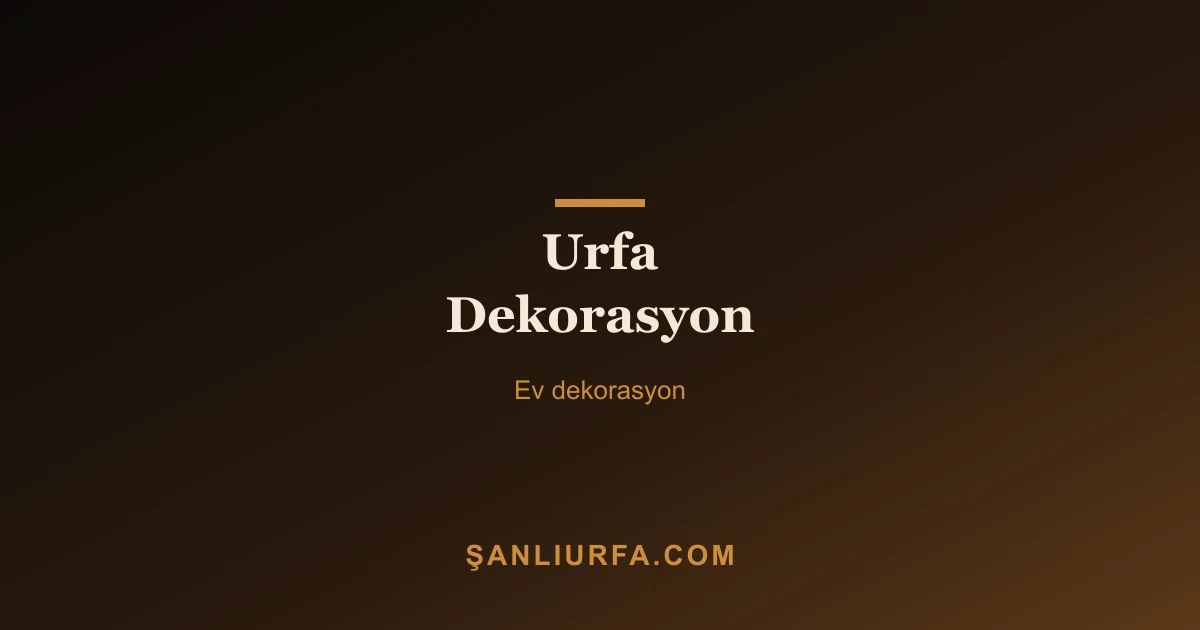 Urfa Dekorasyon