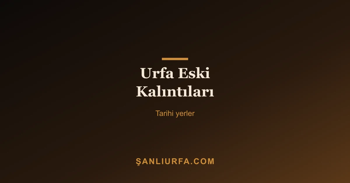 Urfa Eski Kalıntıları