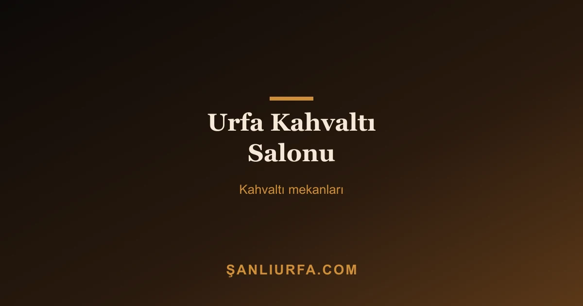 Urfa Kahvaltı Salonu
