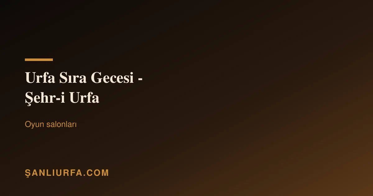 Urfa Sıra Gecesi - Şehr-i Urfa