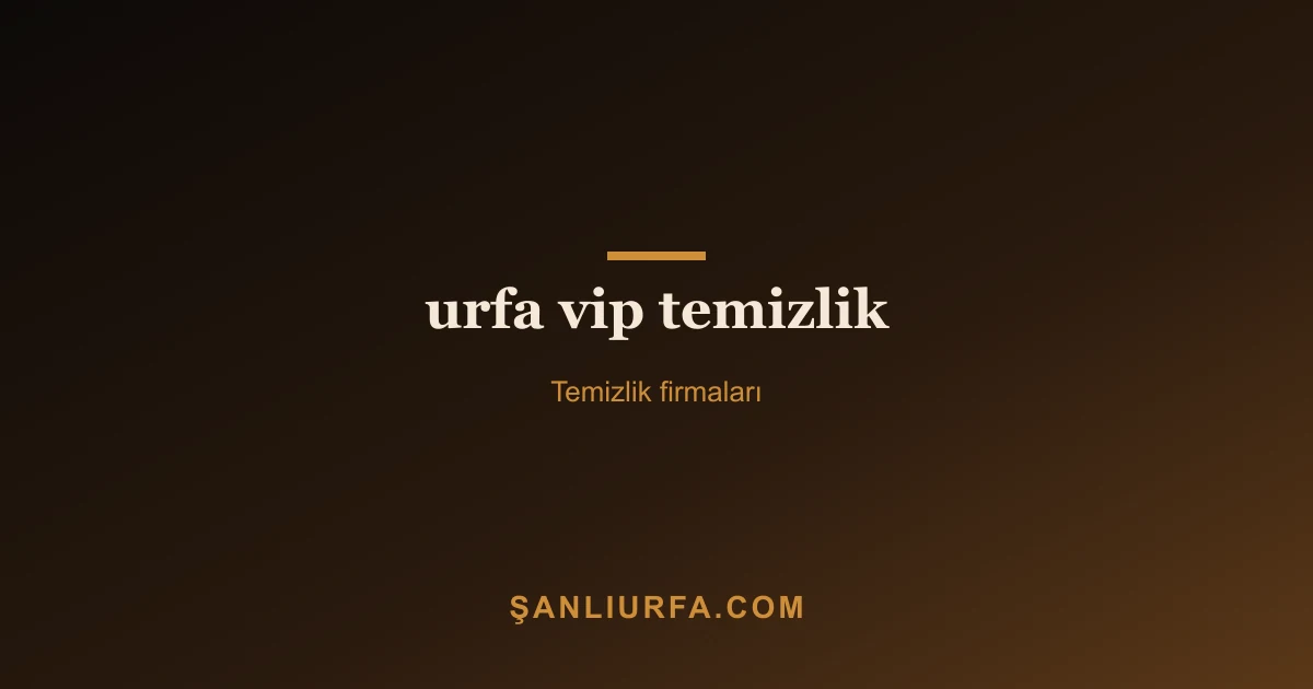 urfa vip temizlik