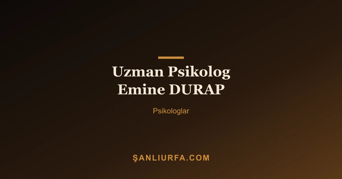 Uzman Psikolog Emine DURAP