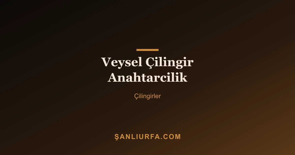 Veysel Çilingir Anahtarcilik