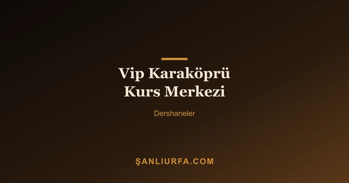 Vip Karaköprü Kurs Merkezi