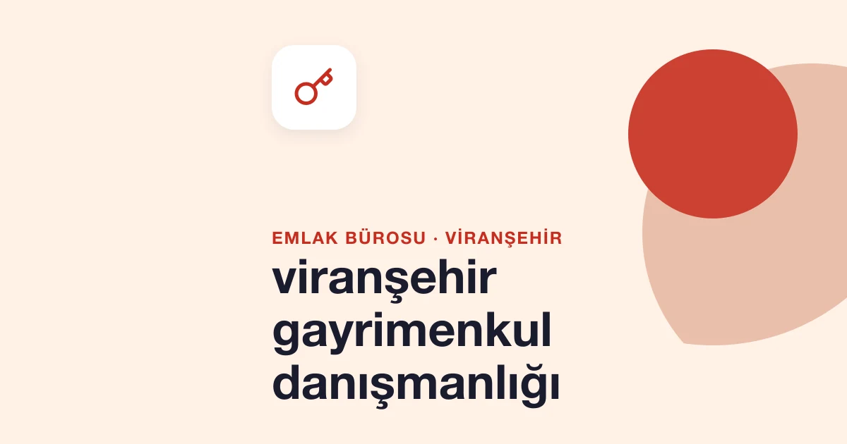 viranşehir gayrimenkul danışmanlığı