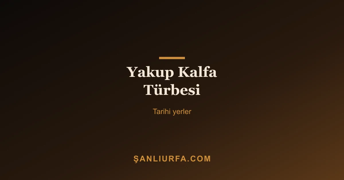 Yakup Kalfa Türbesi