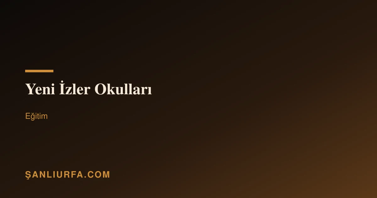 Yeni İzler Okulları
