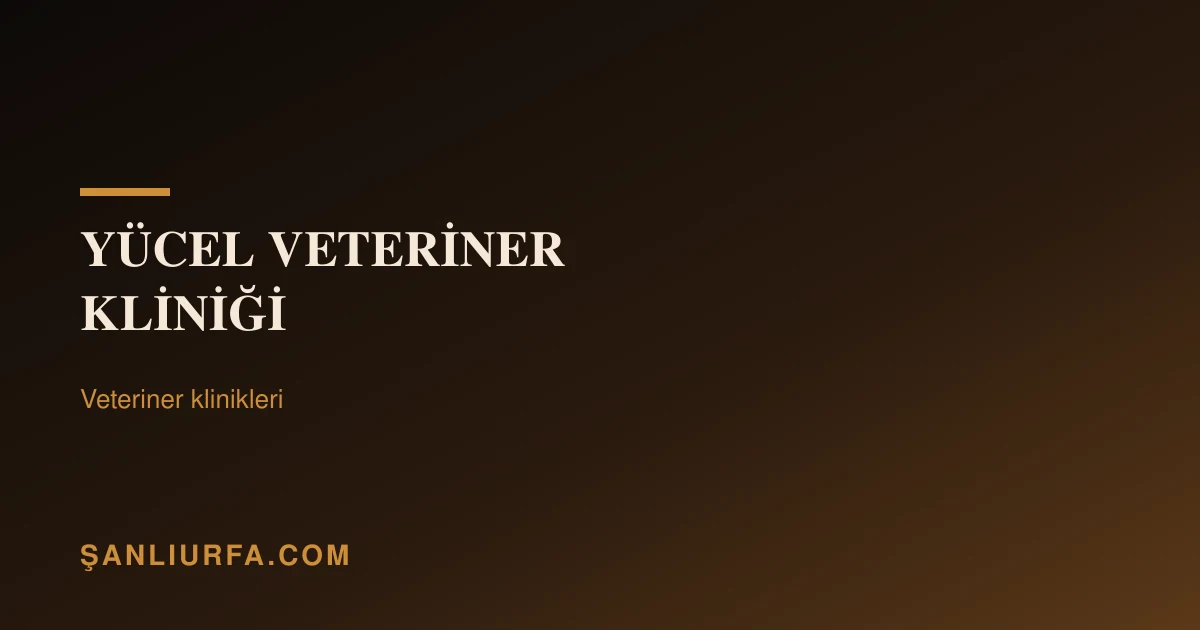 YÜCEL VETERİNER KLİNİĞİ