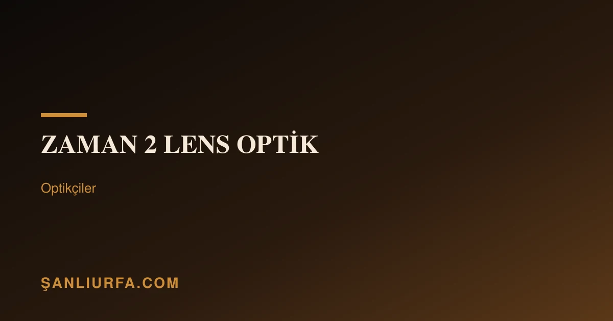 Zaman 2 Lens Optik